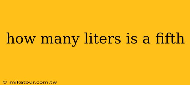 how many liters is a fifth