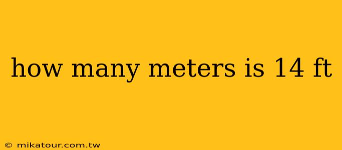 how many meters is 14 ft