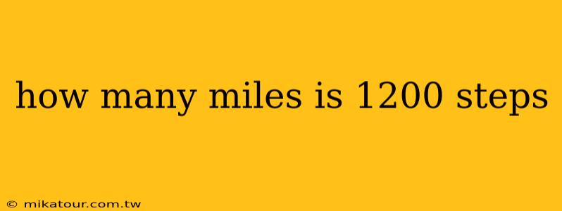 how many miles is 1200 steps