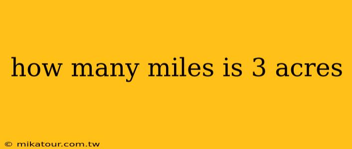 how many miles is 3 acres