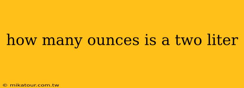how many ounces is a two liter