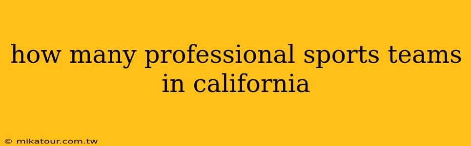 how many professional sports teams in california