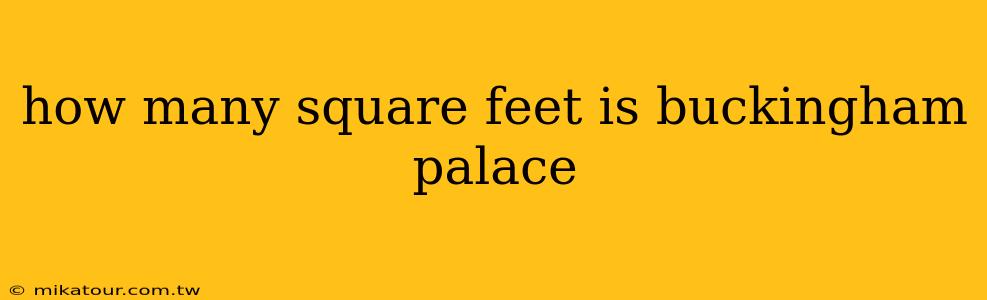 how many square feet is buckingham palace