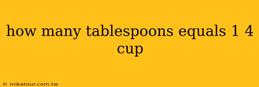 how many tablespoons equals 1 4 cup