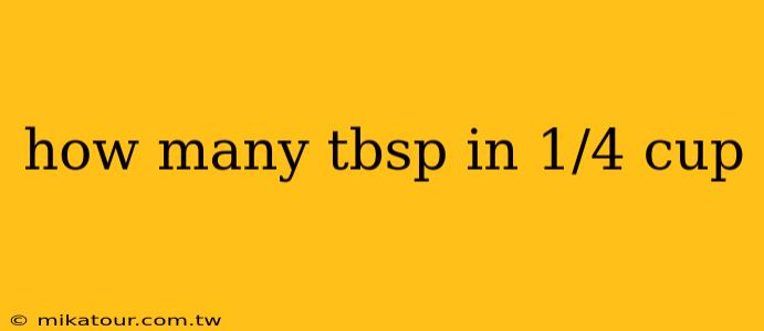 how many tbsp in 1/4 cup