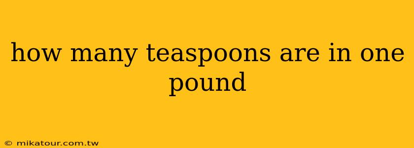 how many teaspoons are in one pound