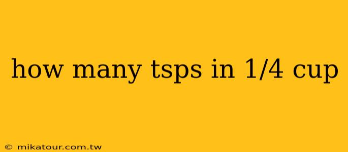 how many tsps in 1/4 cup