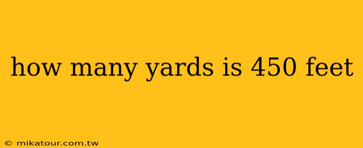 how many yards is 450 feet