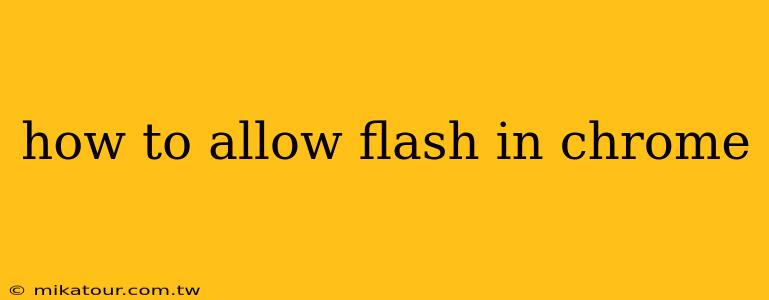 how to allow flash in chrome