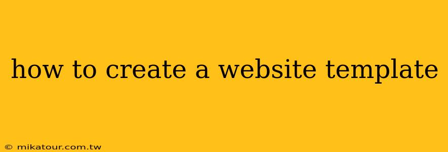 how to create a website template