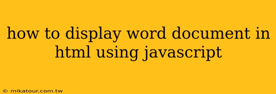 how to display word document in html using javascript