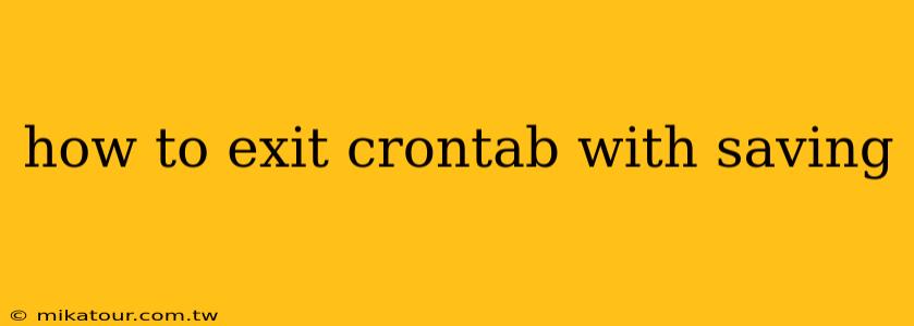 how to exit crontab with saving