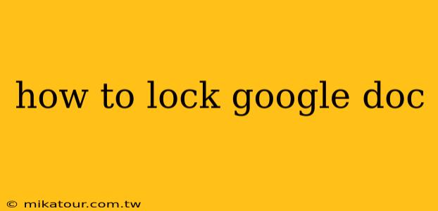 how to lock google doc