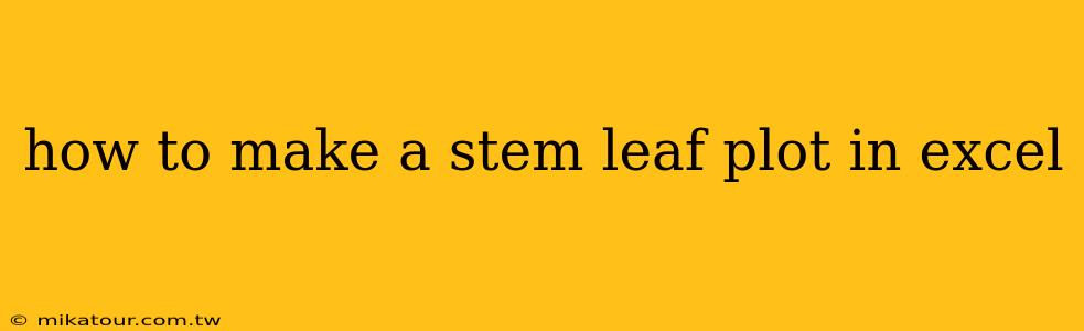 how to make a stem leaf plot in excel