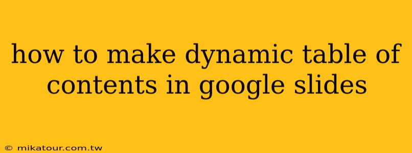 how to make dynamic table of contents in google slides