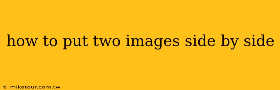 how to put two images side by side