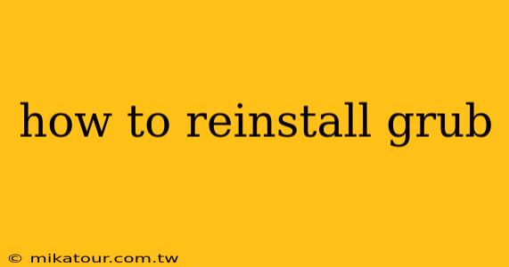 how to reinstall grub