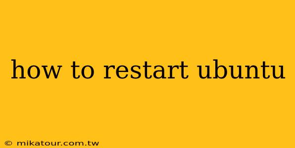 how to restart ubuntu