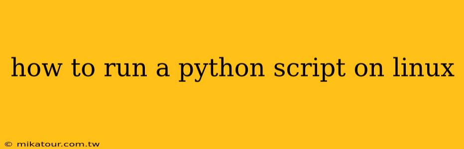 how to run a python script on linux