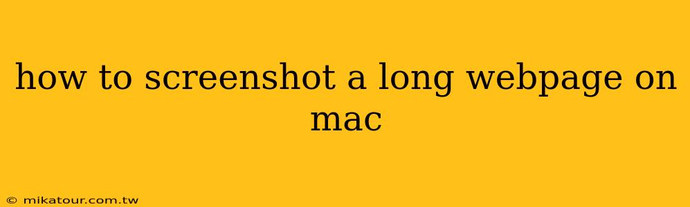 how to screenshot a long webpage on mac