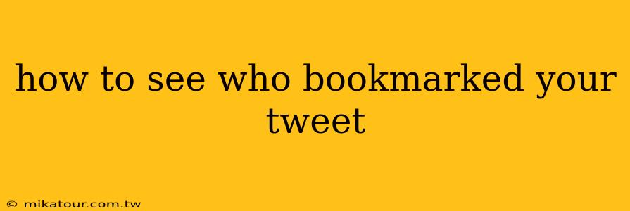 how to see who bookmarked your tweet