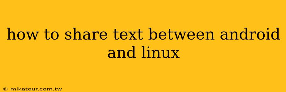 how to share text between android and linux