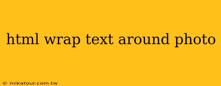 html wrap text around photo