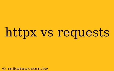 httpx vs requests