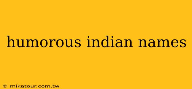 humorous indian names