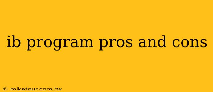 ib program pros and cons