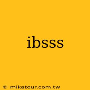 ibsss