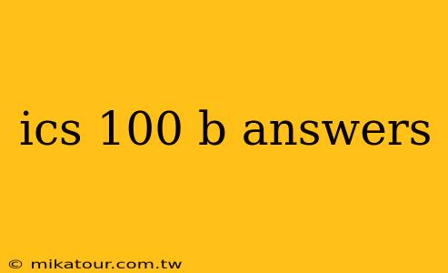 ics 100 b answers