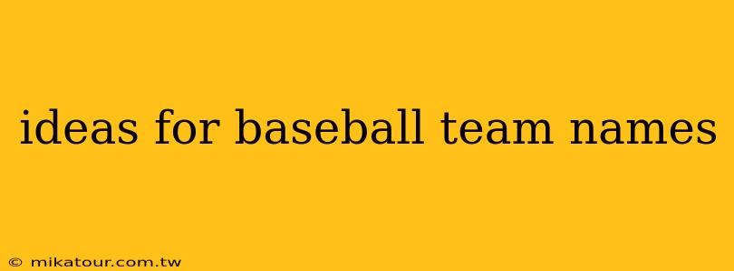 ideas for baseball team names