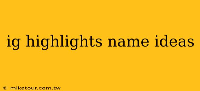 ig highlights name ideas