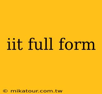 iit full form