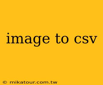 image to csv