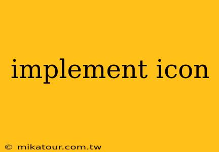 implement icon