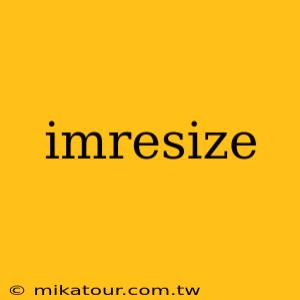 imresize