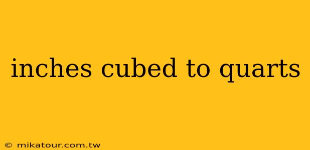 inches cubed to quarts