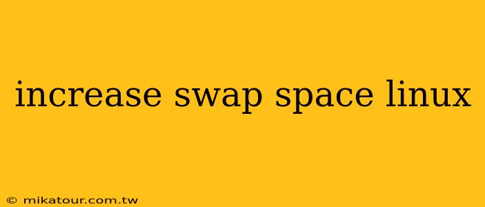 increase swap space linux