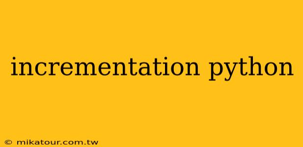 incrementation python