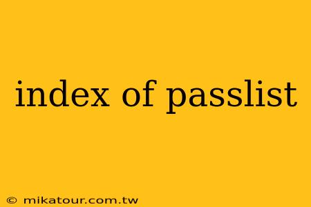 index of passlist