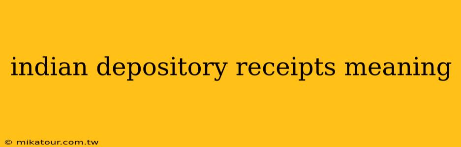 indian depository receipts meaning