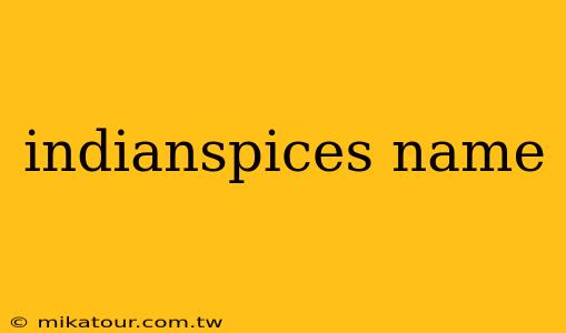 indianspices name