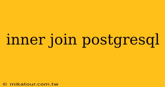 inner join postgresql