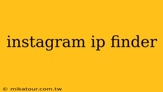 instagram ip finder