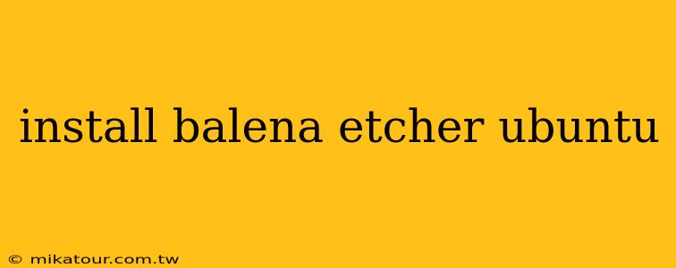 install balena etcher ubuntu