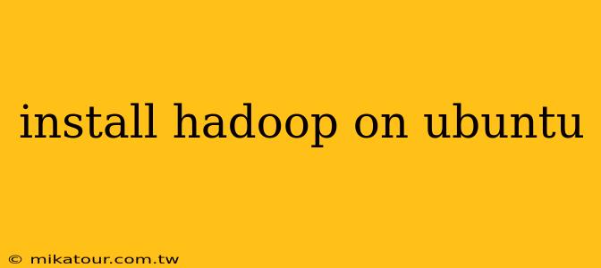 install hadoop on ubuntu