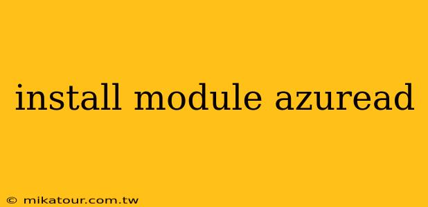 install module azuread