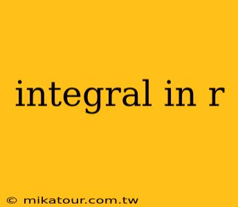 integral in r